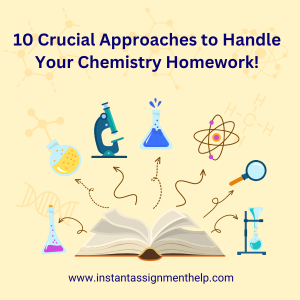 10 Crucial Approaches to Handle Your Chemistry Homework!